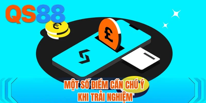 Một số điểm cần chú ý khi trải nghiệm